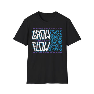 Grow with the Flow - Streetwear - I'm Fine Kollektion - Unisex T-Shirt