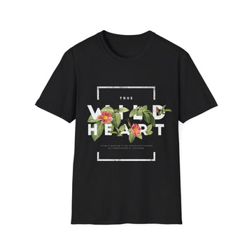 Wild Heart - Quotes with Flowers - Unisex T-Shirt