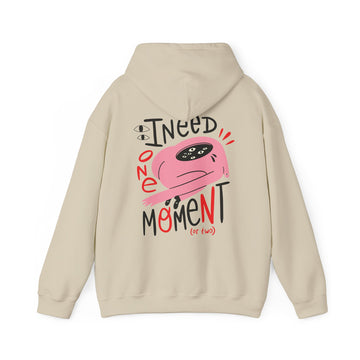 I need one moment or two - Weird Characters With Positive Quotes - Unisex Hoodie