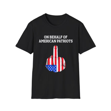 On behalf of American Patriots - American Patriots - Unisex T-Shirt