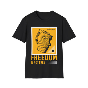 Freedom is not free - Streetwear - King Breaker - Unisex T-Shirt