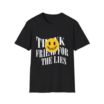 Think Friend for the Lies - Streetwear - Joker Edition - Unisex T-Shirt