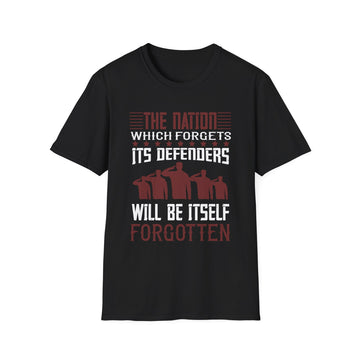 The nation which forgets its defenders will be itself forgotten - Military - Unisex T-Shirt