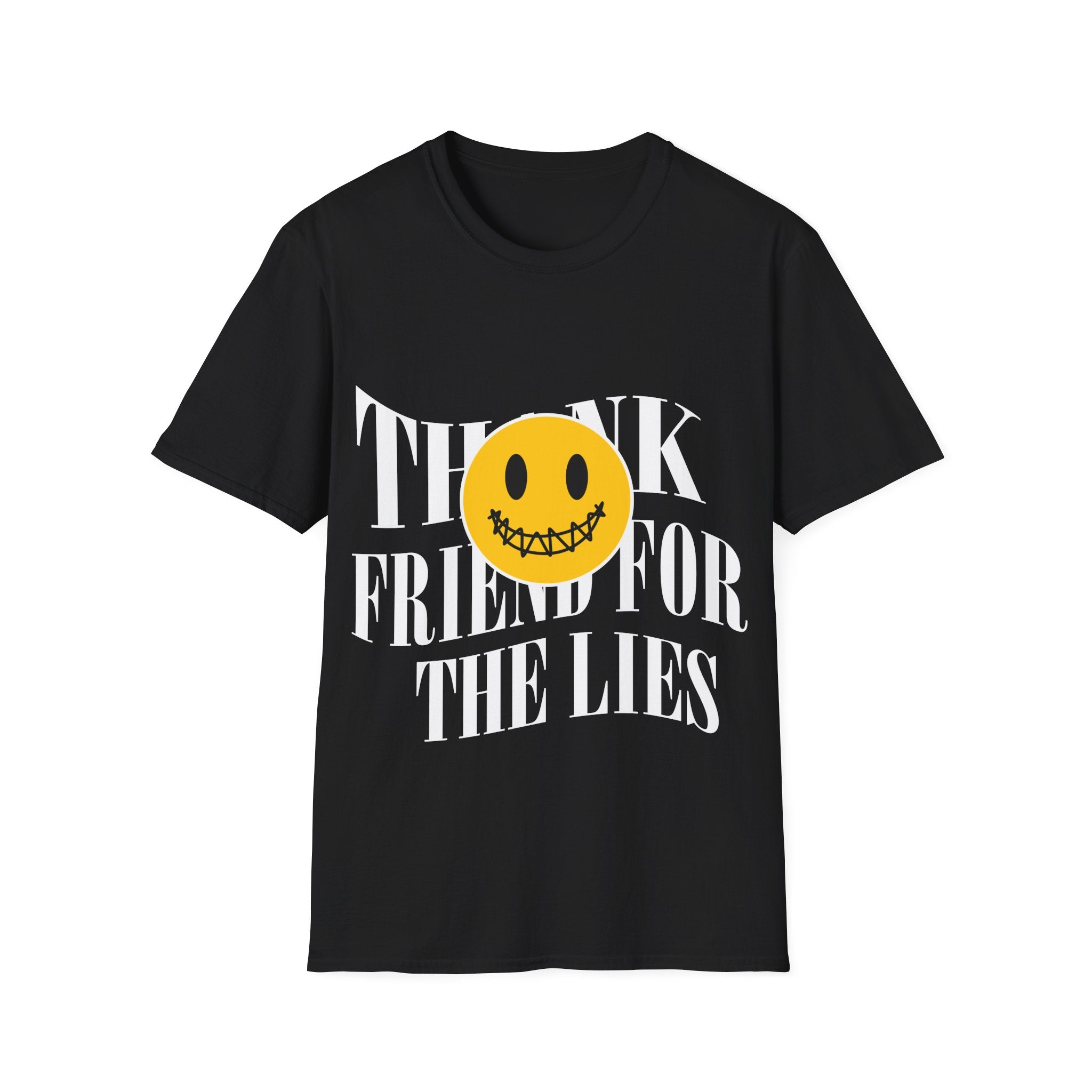 Think Friend for the Lies - Streetwear - Joker Edition - Unisex T-Shirt