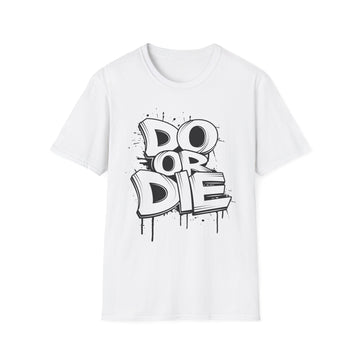 Do or Die - Streetwear - I'm Fine Kollektion - Unisex T-Shirt