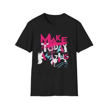 Make Today Amazing - Streetwear - I'm Fine Kollektion - Unisex T-Shirt