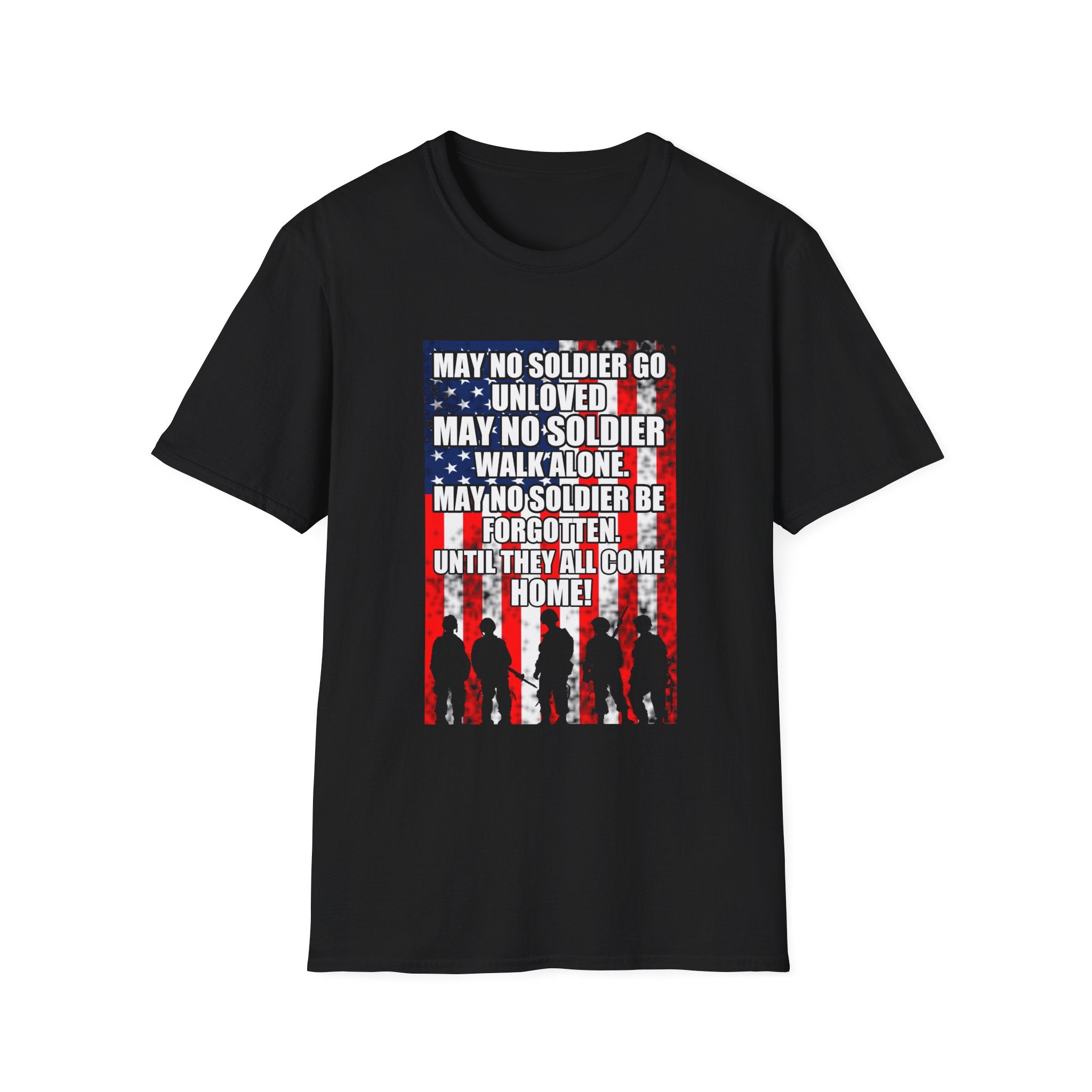 May no Soldier go unloved May no Soldier walk alone May no Soldier be forgotten - Veteran - Front Design - Premium Bio Unisex T-Shirt