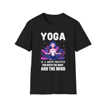 Yoga is a great practice for both the body and the mind - Yoga - Unisex T-Shirt