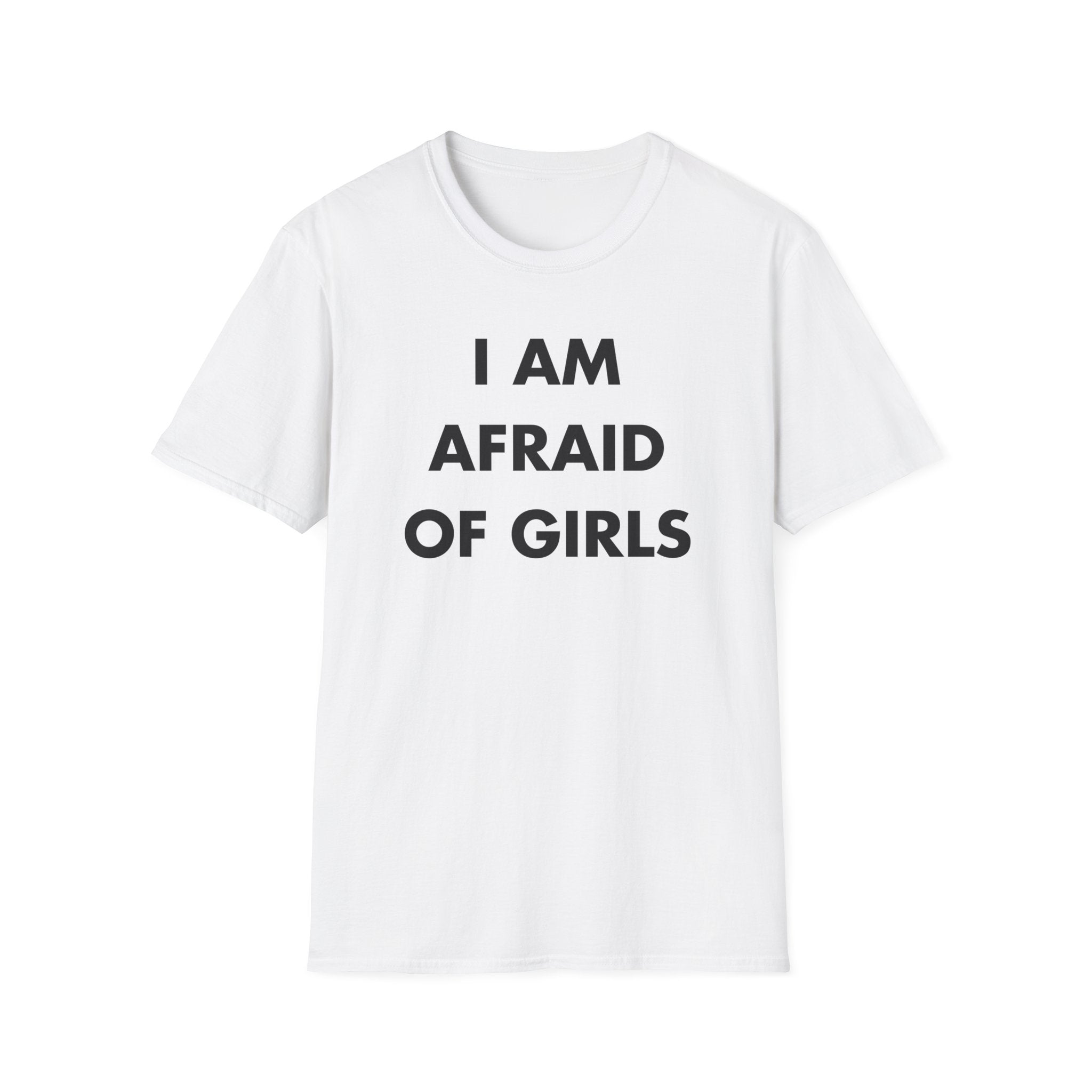 I AM AFRAID OF GIRLS - Everything I Love - Unisex T-Shirt