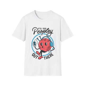 It´s too Peopley out there - Antisocial Retro - Unisex T-Shirt - Front Print