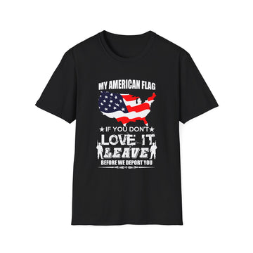 My American Flag if you don´t Love it leave before we deport you - Military - Unisex T-Shirt