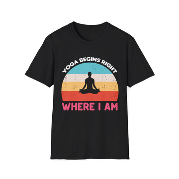 Yoga begins right where I am - Yoga - Unisex T-Shirt