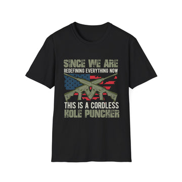 Since we are redefining everything now this is a cordless hole Puncher - Veteran - Unisex T-Shirt