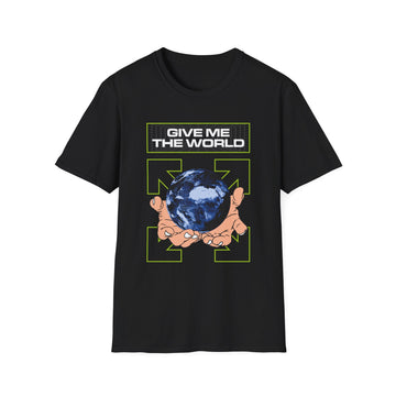 Give Me the World - Streetwear - Level X - Unisex T-Shirt