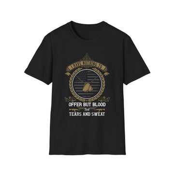 I have nothing to offer but blood, toil, tears and sweat - Military - Unisex T-Shirt