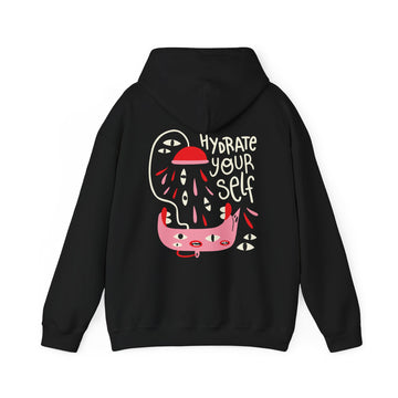 Hydrate yourself - Weird Characters With Positive Quotes - Unisex Hoodie