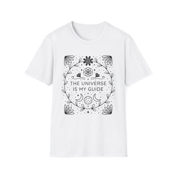 The Universe is my Guide - Universe Quotes - Unisex T-Shirt