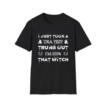 I just took a DNA test truns out I´m 100% that witch - Halloween - Unisex T-Shirt