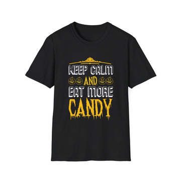 Keep calm and eat more Candy - Halloween - Unisex T-Shirt