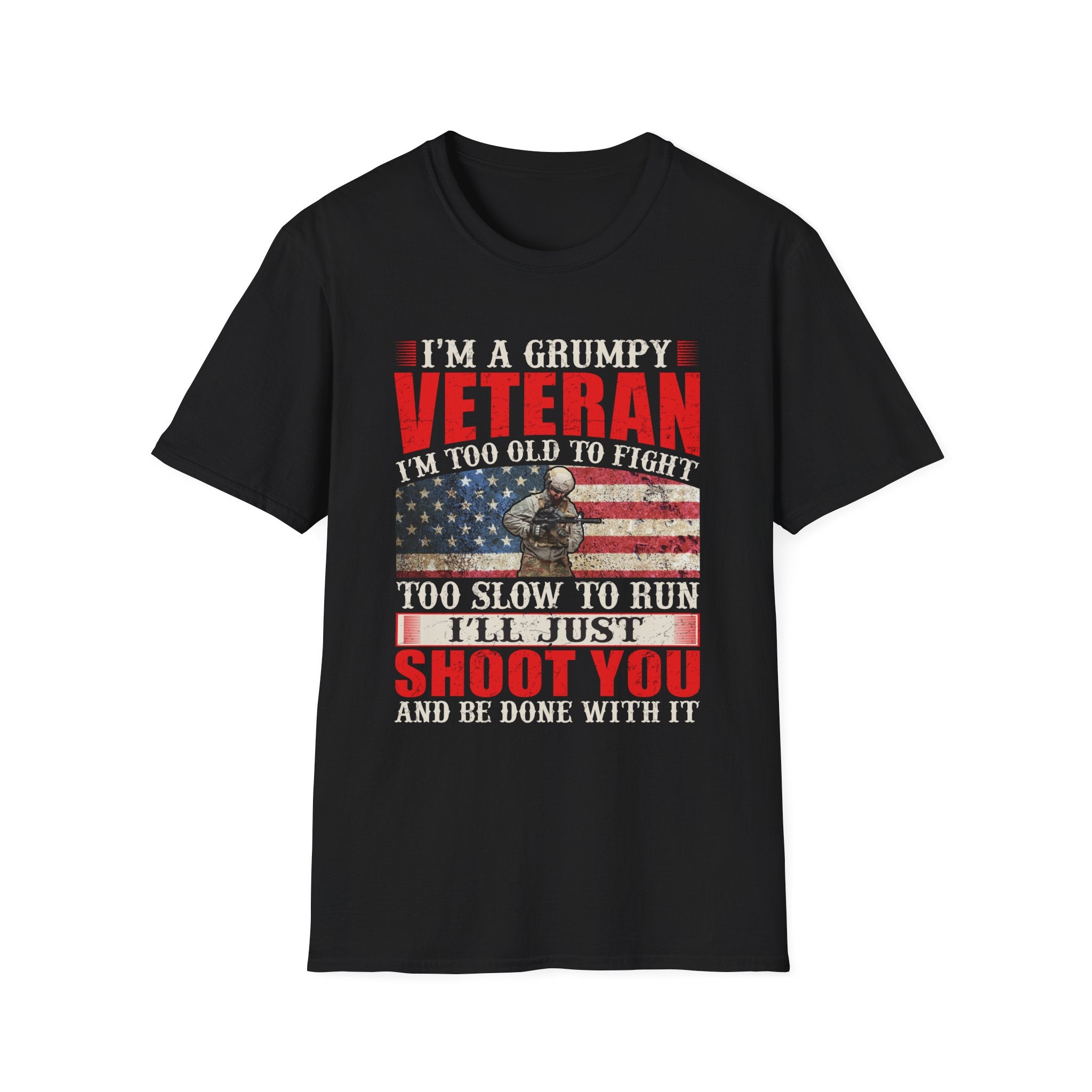 I´m a grumpy Veteran I´m too old to fight to slow to run I´ll just shoot you and be done with it - Veteran - Front Design - Premium Bio Unisex T-Shirt