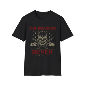 The brave die never - Military - Unisex T-Shirt