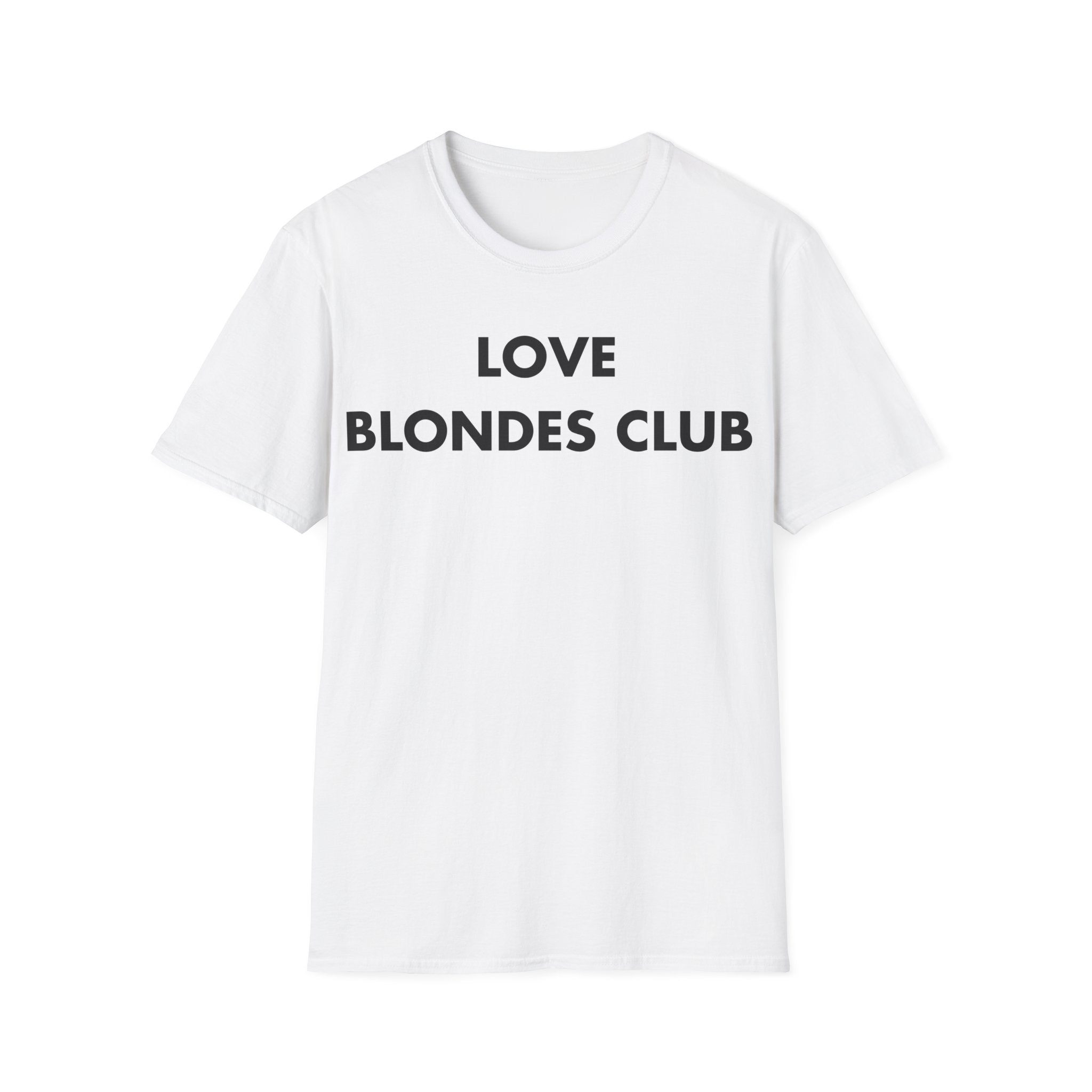 LOVE BLONDES CLUB - Everything I Love - Unisex T-Shirt