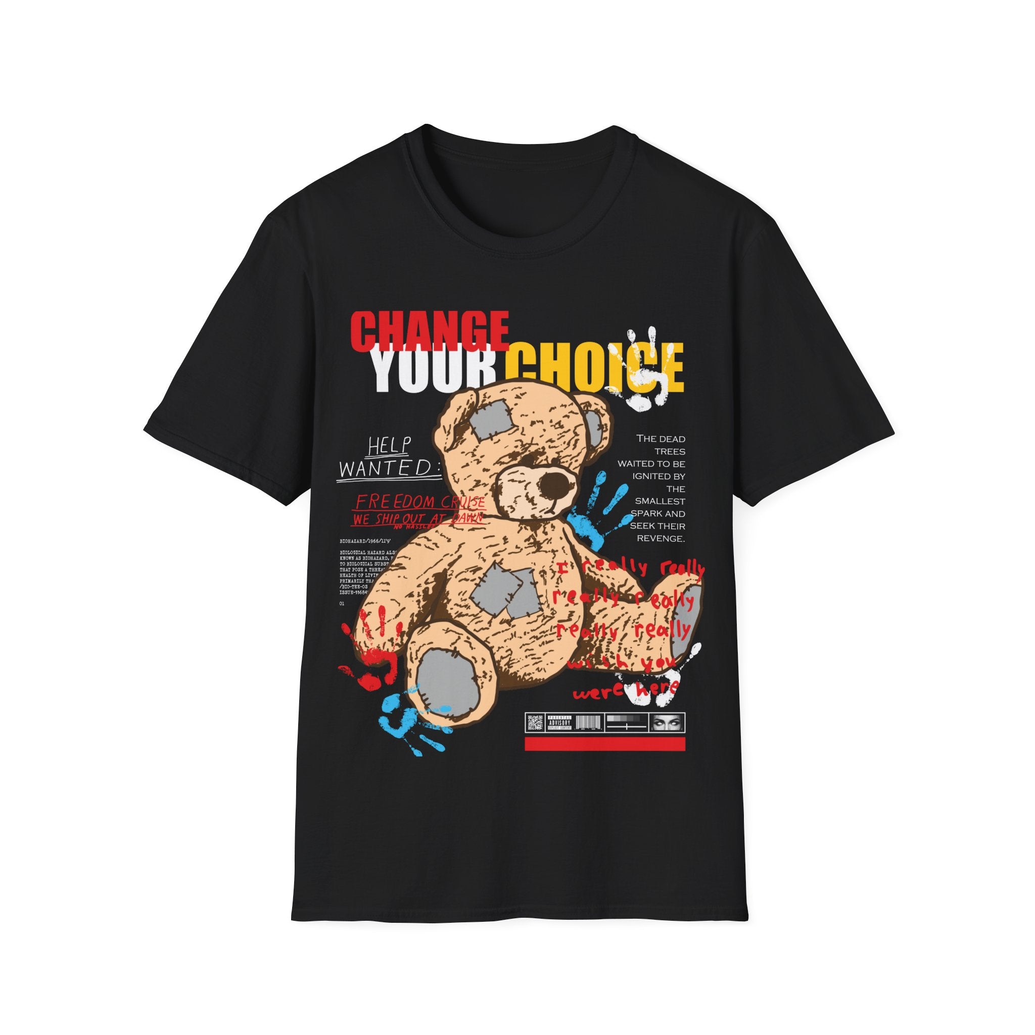 Change your Choice - Streetwear - Teddy - Unisex T-Shirt