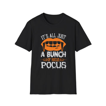 It´s all just a bunch of Hocus Pocus - Halloween - Unisex T-Shirt