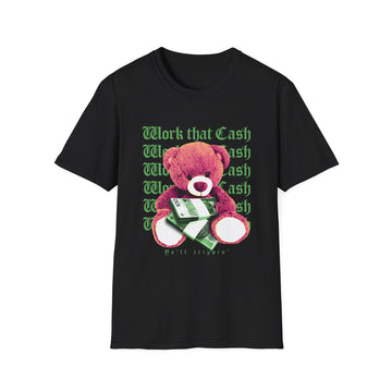 Work that Cash Bear - Streetwear - Teddy - Unisex T-Shirt