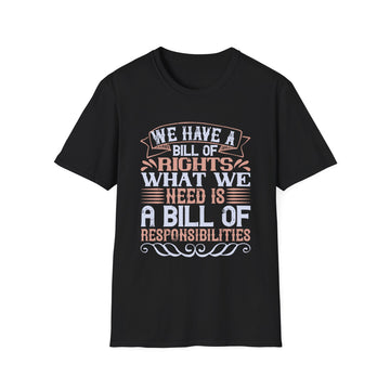 We have a Bill of Rights. What we need is a Bill of Responsibilities - Political - Front Design - Premium Bio Unisex T-Shirt