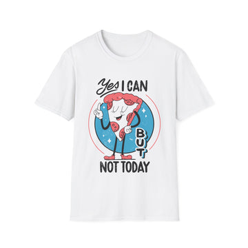 Yes I can but not Today - Antisocial Retro - Unisex T-Shirt - Front Print