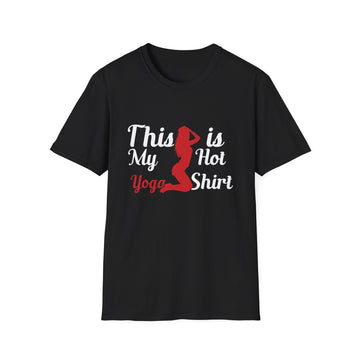 This is My hot Yoga Shirt - Yoga - Unisex T-Shirt