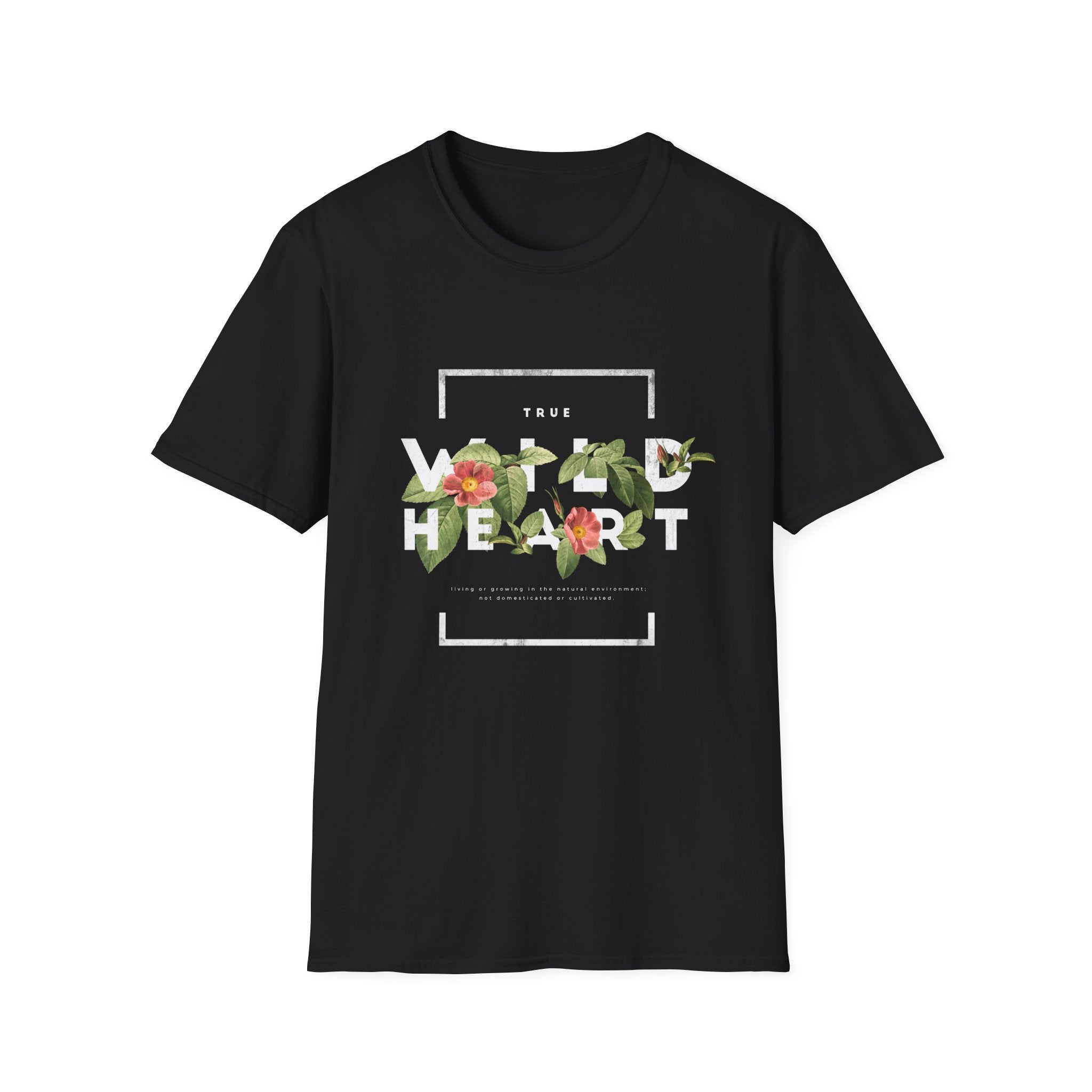 Wild Heart - Quotes with Flowers - Unisex T-Shirt