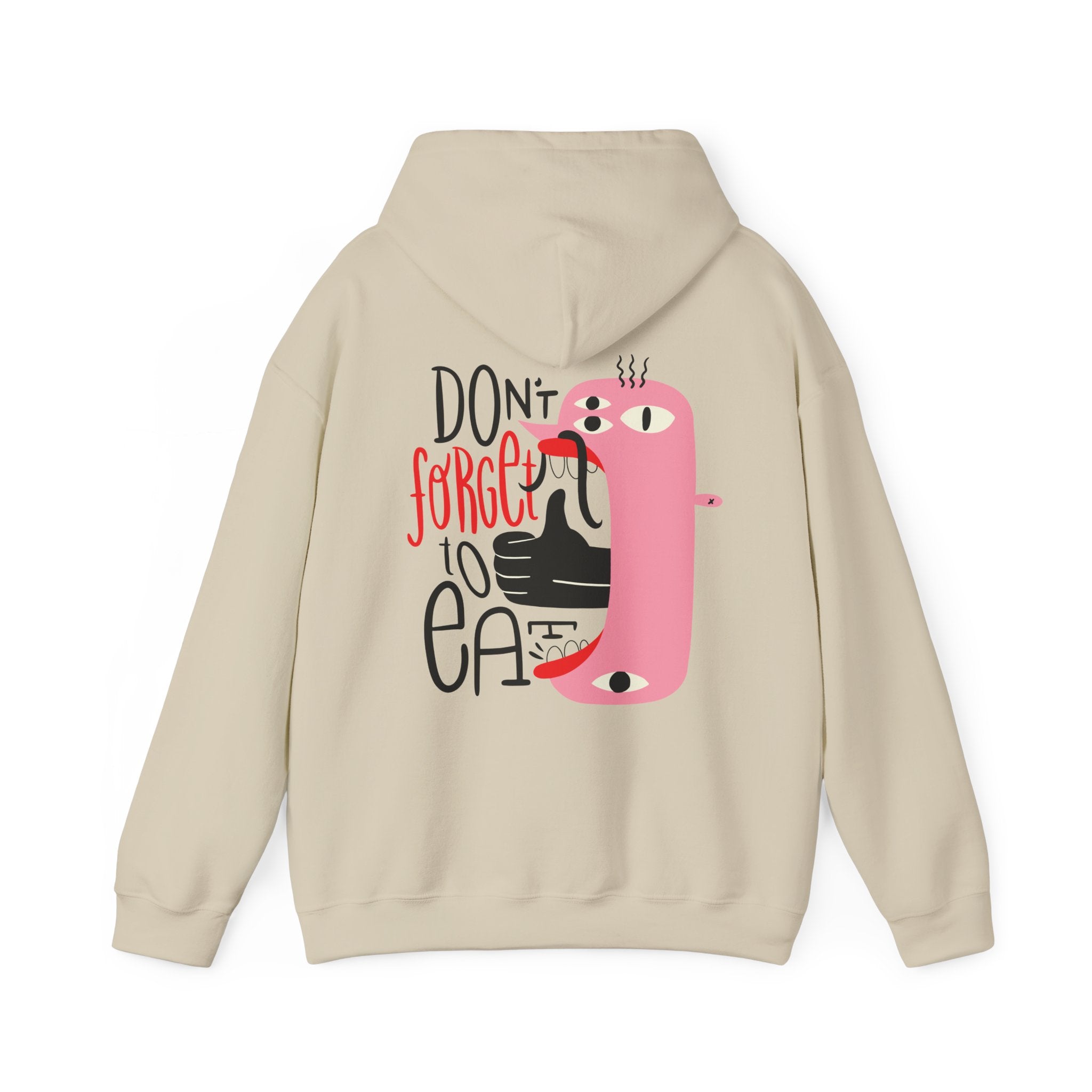 Don´t forget to eat - Weird Characters With Positive Quotes - Unisex Hoodie