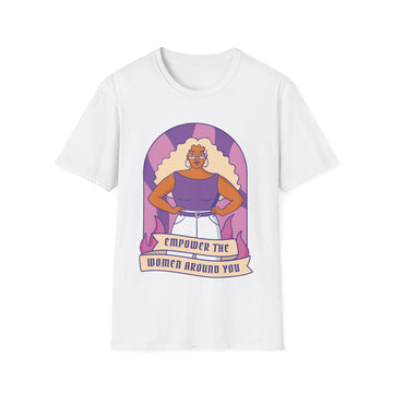 Empower the Women around you - Strong Feminist Woman - Unisex T-Shirt