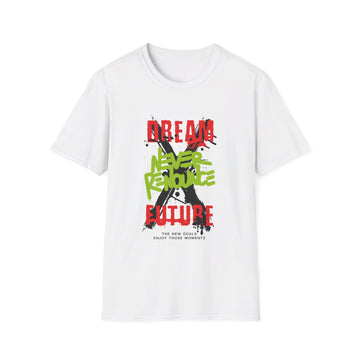 Dream Never Renounce Future - Streetwear - Level X - Front Design - Premium Bio Unisex T-Shirt