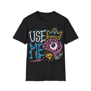 Use Me Your Brain - Streetwear - I'm Fine - Unisex T-Shirt