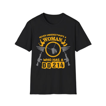 Never underestimate a Woman who has a DD 214 - Military - Unisex T-Shirt