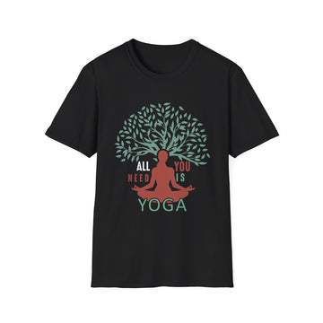 All you need is Yoga - Yoga - Unisex T-Shirt