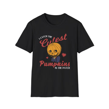 I catch the cutest Pumpkins in the Patch - Halloween - Unisex T-Shirt