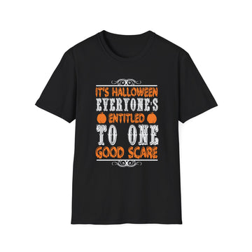 It´s Halloween everone´s entitled to one good scare - Halloween - Unisex T-Shirt