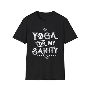 Yoga for my Sanity - Yoga - Unisex T-Shirt