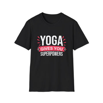 Yoga gives you superpowers - Yoga - Unisex T-Shirt