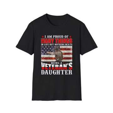 I am proud of many things in Life but nothing beats being a Veterans Daughter - Veteran - Unisex T-Shirt