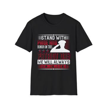 Stand with pride and honor on this Patriot Day. We will always remember - American Patriots - Unisex T-Shirt