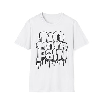 No More Pain - Streetwear - I'm Fine Kollektion - Unisex T-Shirt