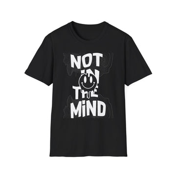 Not in Mind Smile - Streetwear - Berlin Reality - Unisex T-Shirt