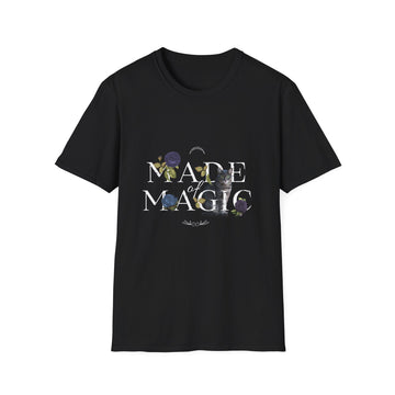 Made of Magic - Quotes with Flowers - Unisex T-Shirt