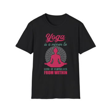 Yoga is a mirror to look at ourselves from within - Yoga - Unisex T-Shirt