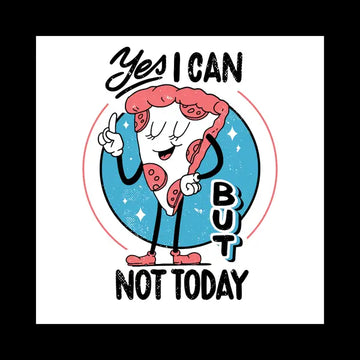 Eine charmante Pizza-Illustration im Retro-Styles mit dem Text „Yes I Can BUT NOT TODAY“. Das Stück Pizza hat ein Gesicht, Beine und zeigt mit dem Finger nach oben – perfekt für alle mit einer humorvollen, eigenwilligen Einstellung.